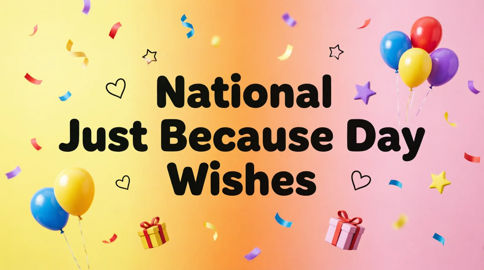 National Just Because Day Wishes